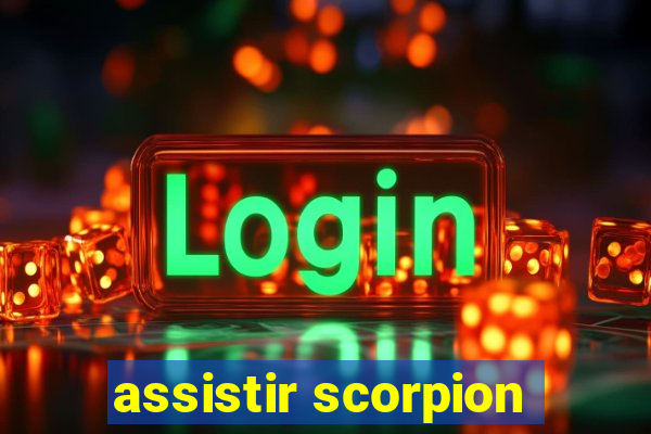 assistir scorpion